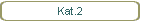 Kat.2