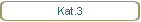 Kat.3