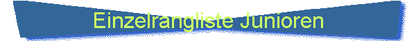 Einzelrangliste Junioren