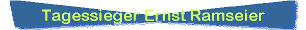 Tagessieger Ernst Ramseier