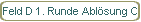 Feld D 1. Runde Ablsung C