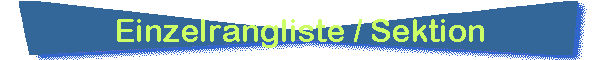 Einzelrangliste / Sektion