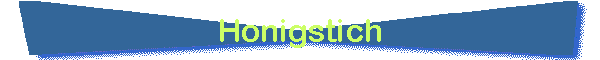 Honigstich