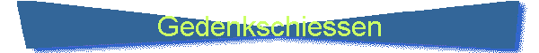 Gedenkschiessen