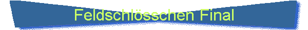 Feldschlösschen Final