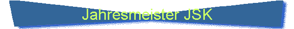 Jahresmeister JSK