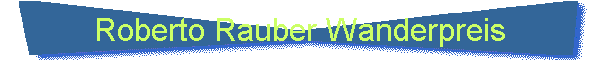 Roberto Rauber Wanderpreis