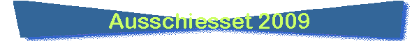 Ausschiesset 2009