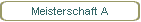 Meisterschaft A