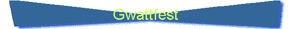 Gwattfest